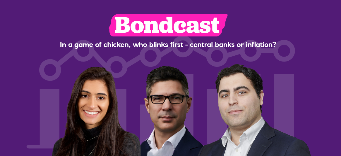 Bondcast: In a game of chicken, who blinks first - central banks or inflation?
