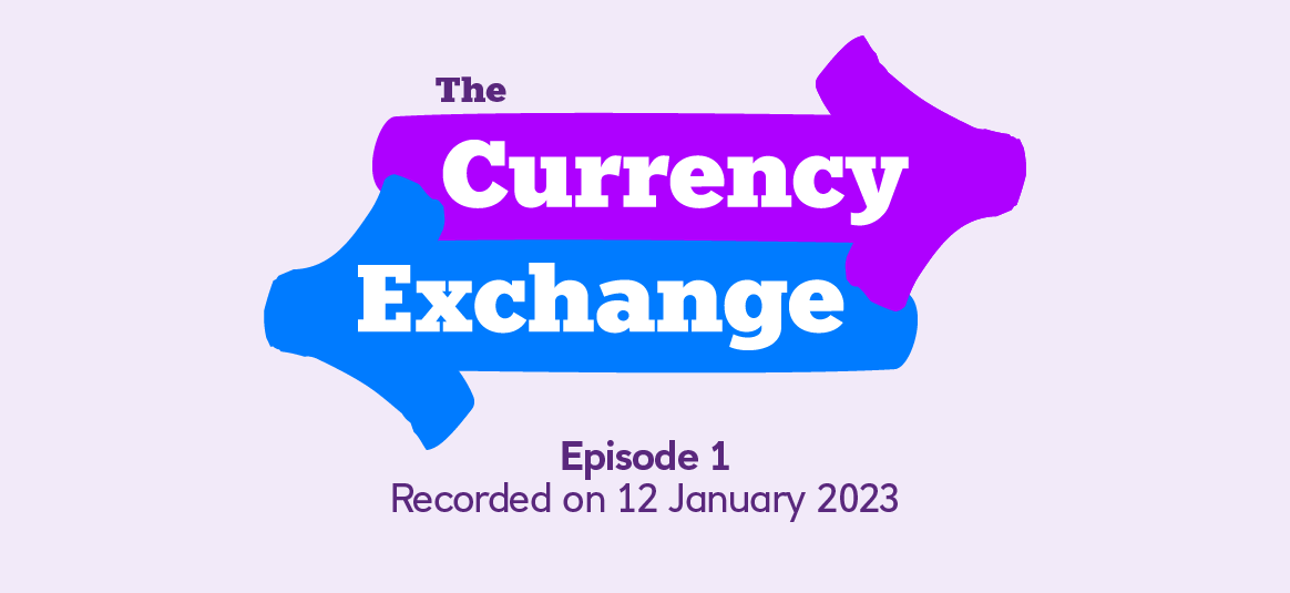 The currency exchange - episode 1, recorded on 12 January 2023.