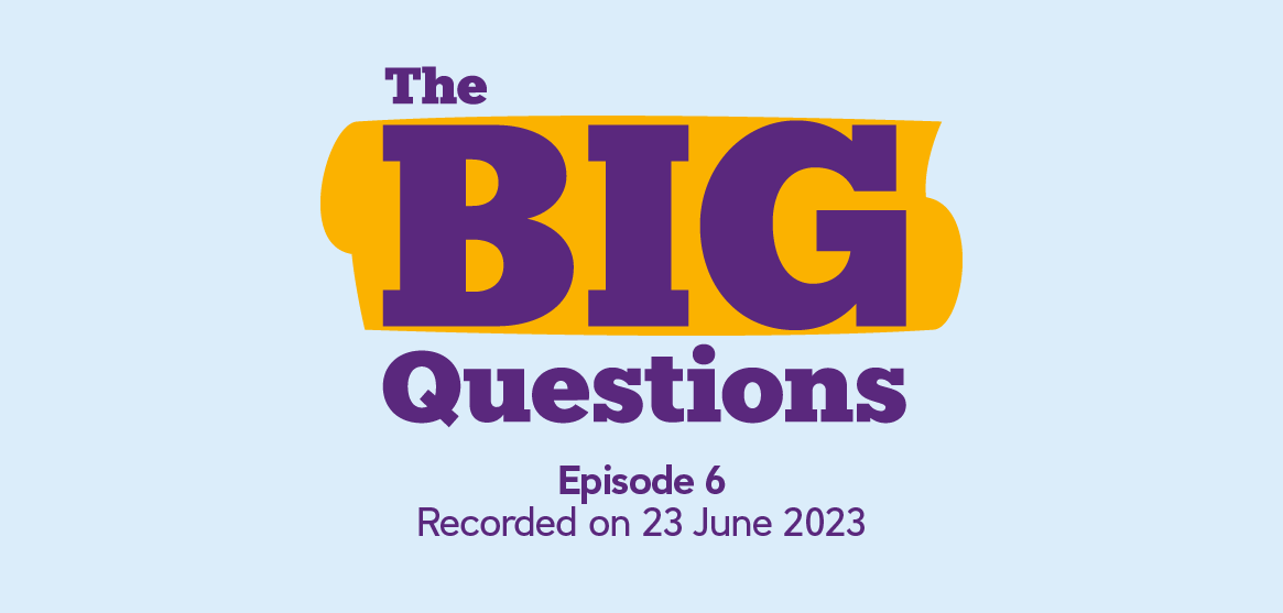 Big questions episode 6 banner