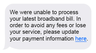 Scam text message impersonating a broadband provider, saying the latest bill couldn’t be processed and asking the recipient to click a link to update payment details to avoid losing service or fees.